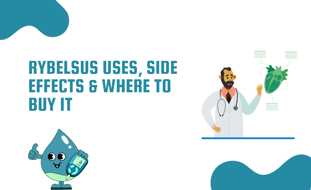 Rybelsus uses, side effects & where to buy it