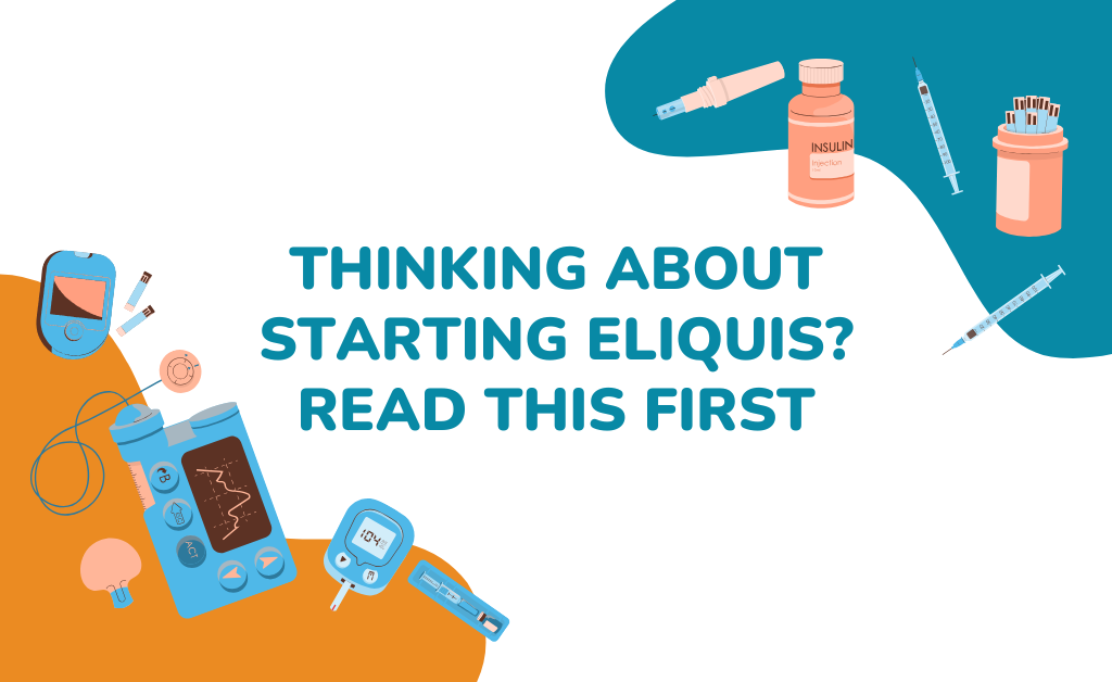 Thinking about starting eliquis? Read this first