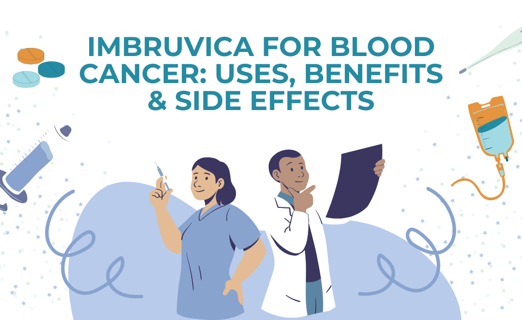 Imbruvica for blood cancer: uses, benefits & side effects