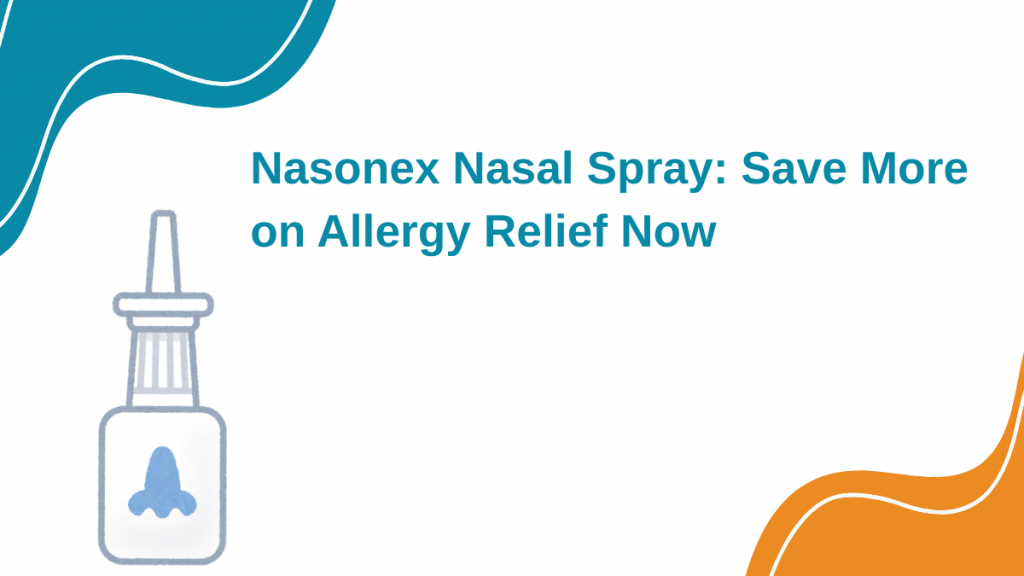 Nasonex nasal spray: save more on allergy relief now