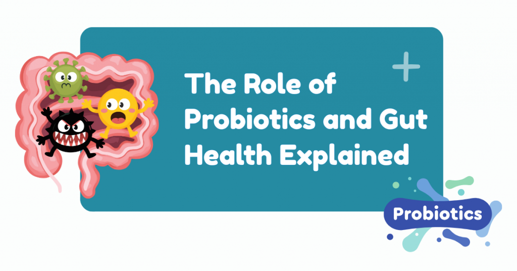 The role of probiotics and gut health explained