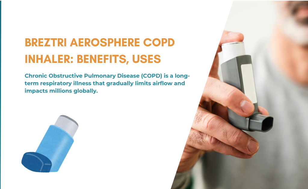 Breztri aerosphere copd inhaler benefits, uses