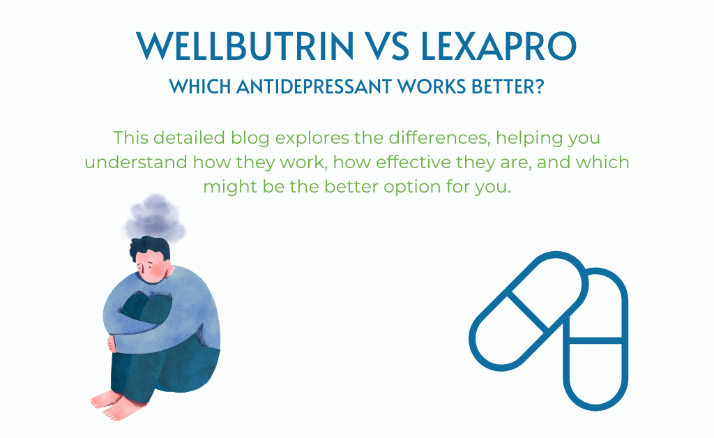 Wellbutrin vs lexapro: which antidepressant works better?