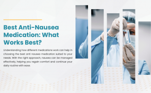 Best anti-nausea medication: what works best?