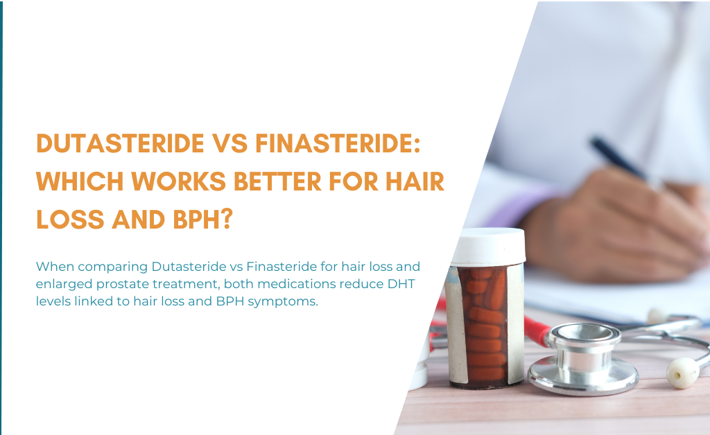 Dutasteride vs finasteride: which works better for hair loss and bph?