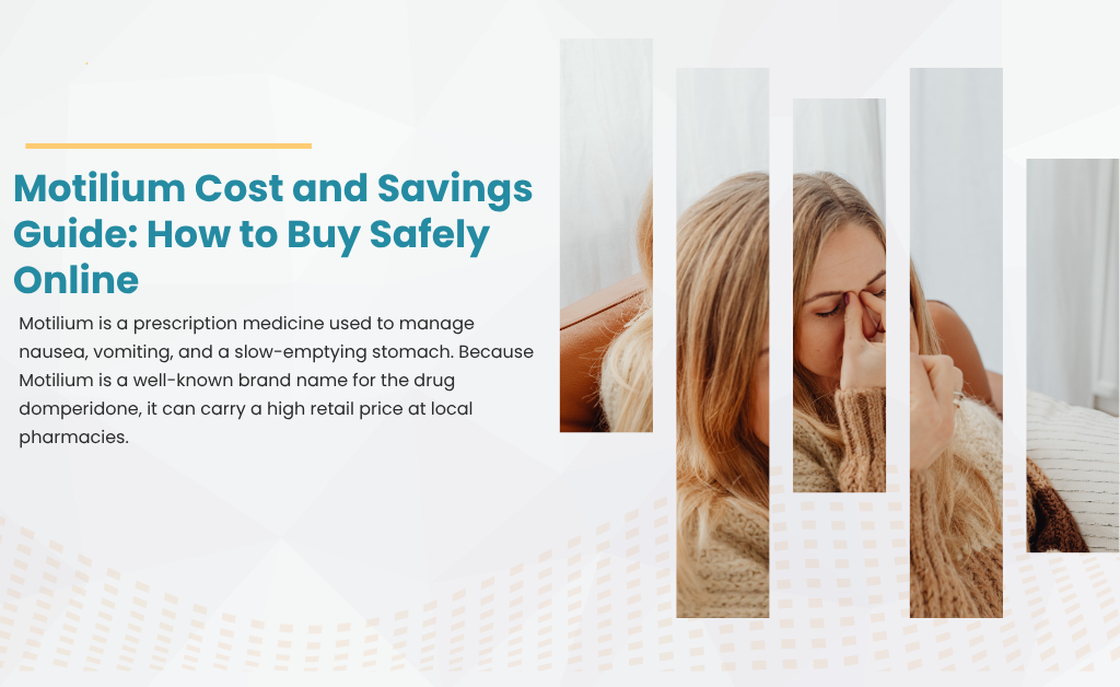 Motilium Cost And Savings Guide: How To Buy Safely Online 2 Motilium cost and savings guide: how to buy safely online