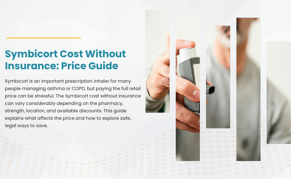 Symbicort Cost Without Insurance: Price Guide 2 Symbicort cost without insurance: price guide